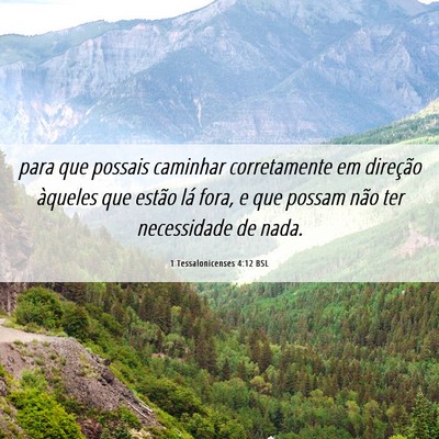 Picture 06 - 1 Tessalonicenses 4:12 BSL - para que possais caminhar corretamente em - Bible Verse Picture