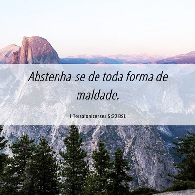 Picture 06 - 1 Tessalonicenses 5:22 BSL - Abstenha-se de toda forma de - Bible Verse Picture