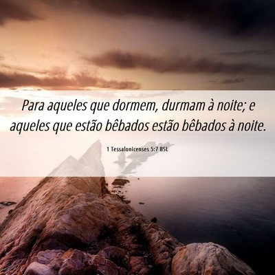 Picture 06 - 1 Tessalonicenses 5:7 BSL - Para aqueles que dormem, durmam à noite; e - Bible Verse Picture