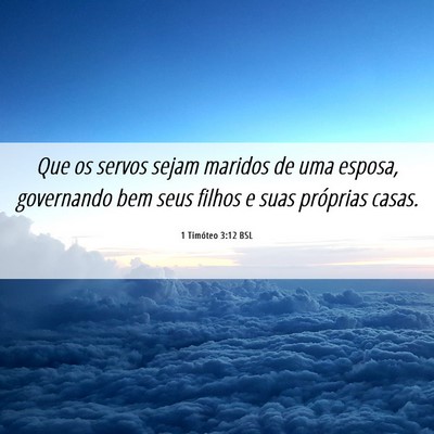 Picture 06 - 1 Timóteo 3:12 BSL - Que os servos sejam maridos de uma esposa, - Bible Verse Picture