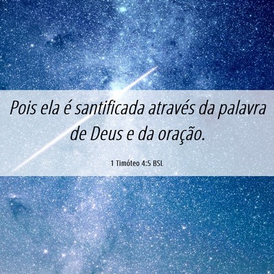 Picture 06 - 1 Timóteo 4:5 BSL - Pois ela é santificada através da palavra de - Bible Verse Picture
