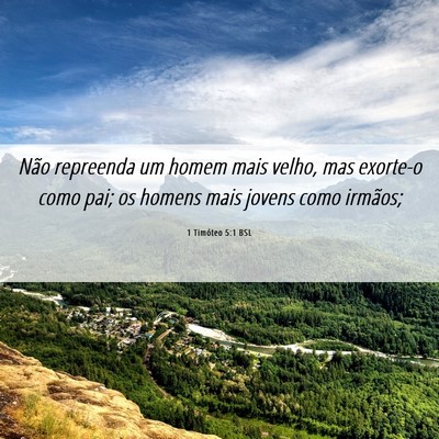 Picture 06 - 1 Timóteo 5:1 BSL - Não repreenda um homem mais velho, mas exorte-o - Bible Verse Picture
