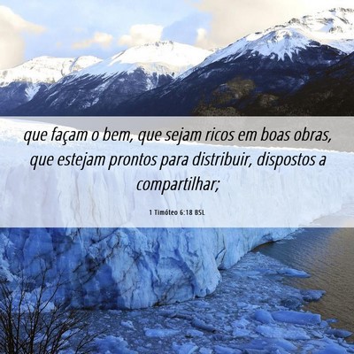 Picture 06 - 1 Timóteo 6:18 BSL - que façam o bem, que sejam ricos em boas obras, - Bible Verse Picture