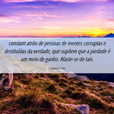 Picture 06 - 1 Timóteo 6:5 BSL - constant atrito de pessoas de mentes corruptas e - Bible Verse Picture