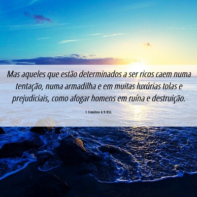 Picture 06 - 1 Timóteo 6:9 BSL - Mas aqueles que estão determinados a ser ricos - Bible Verse Picture