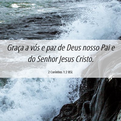 Picture 06 - 2 Coríntios 1:2 BSL - Graça a vós e paz de Deus nosso Pai e do Senhor - Bible Verse Picture
