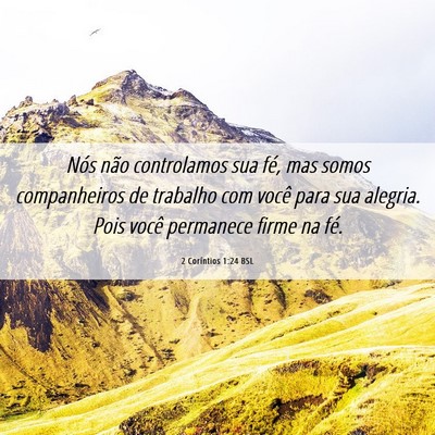 Picture 06 - 2 Coríntios 1:24 BSL - Nós não controlamos sua fé, mas somos - Bible Verse Picture