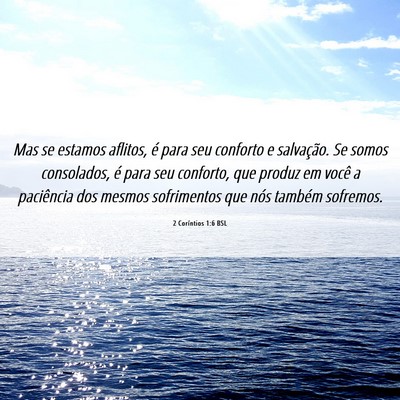 Picture 06 - 2 Coríntios 1:6 BSL - Mas se estamos aflitos, é para seu conforto e - Bible Verse Picture