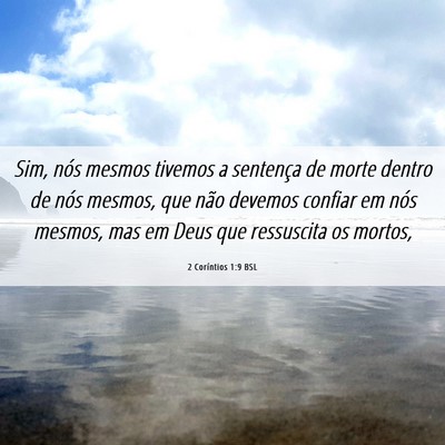 Picture 06 - 2 Coríntios 1:9 BSL - Sim, nós mesmos tivemos a sentença de morte - Bible Verse Picture