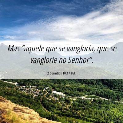 Picture 06 - 2 Coríntios 10:17 BSL - Mas “aquele que se vangloria, que se vanglorie - Bible Verse Picture