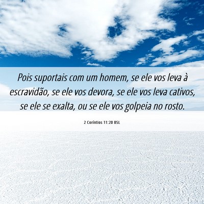 Picture 06 - 2 Coríntios 11:20 BSL - Pois suportais com um homem, se ele vos leva à - Bible Verse Picture