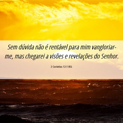Picture 06 - 2 Coríntios 12:1 BSL - Sem dúvida não é rentável para mim - Bible Verse Picture