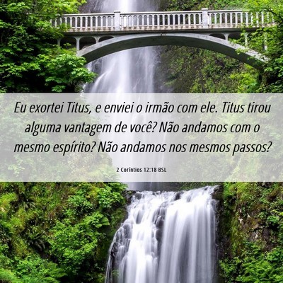 Picture 06 - 2 Coríntios 12:18 BSL - Eu exortei Titus, e enviei o irmão com ele. - Bible Verse Picture