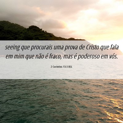 Picture 06 - 2 Coríntios 13:3 BSL - seeing que procurais uma prova de Cristo que fala - Bible Verse Picture