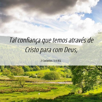 Picture 06 - 2 Coríntios 3:4 BSL - Tal confiança que temos através de Cristo para - Bible Verse Picture