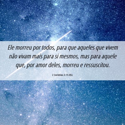 Picture 06 - 2 Coríntios 5:15 BSL - Ele morreu por todos, para que aqueles que vivem - Bible Verse Picture