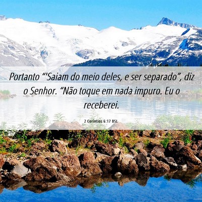 Picture 06 - 2 Coríntios 6:17 BSL - Portanto “'Saiam do meio deles, e ser - Bible Verse Picture