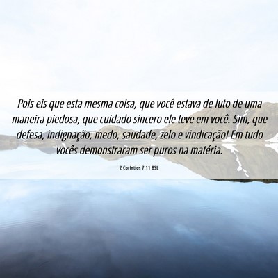 Picture 06 - 2 Coríntios 7:11 BSL - Pois eis que esta mesma coisa, que você estava - Bible Verse Picture