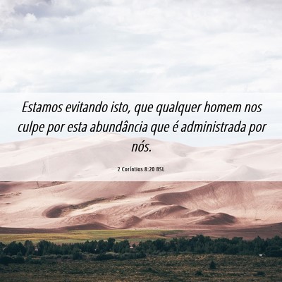 Picture 06 - 2 Coríntios 8:20 BSL - Estamos evitando isto, que qualquer homem nos - Bible Verse Picture