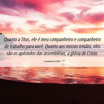 Picture 06 - 2 Coríntios 8:23 BSL - Quanto a Titus, ele é meu companheiro e - Bible Verse Picture