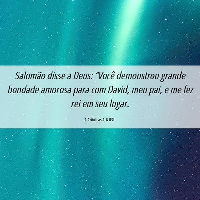 Picture 06 - 2 Crônicas 1:8 BSL - Salomão disse a Deus: “Você demonstrou grande - Bible Verse Picture