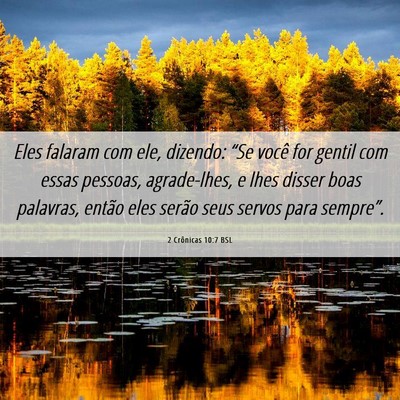 Picture 06 - 2 Crônicas 10:7 BSL - Eles falaram com ele, dizendo: “Se você for - Bible Verse Picture