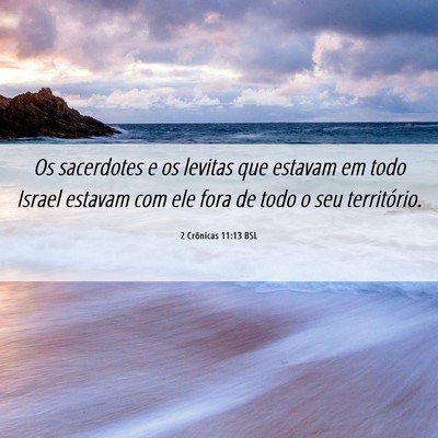 Picture 06 - 2 Crônicas 11:13 BSL - Os sacerdotes e os levitas que estavam em todo - Bible Verse Picture