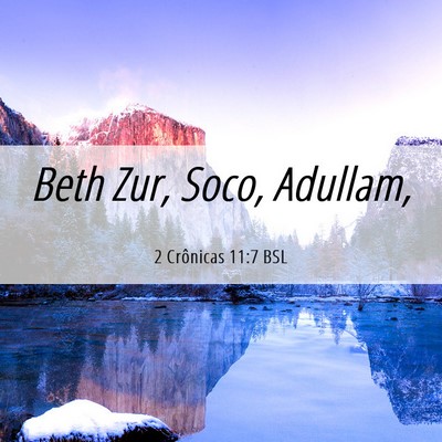 Picture 06 - 2 Crônicas 11:7 BSL - Beth Zur, Soco, - Bible Verse Picture