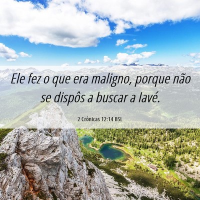 Picture 06 - 2 Crônicas 12:14 BSL - Ele fez o que era maligno, porque não se dispôs - Bible Verse Picture