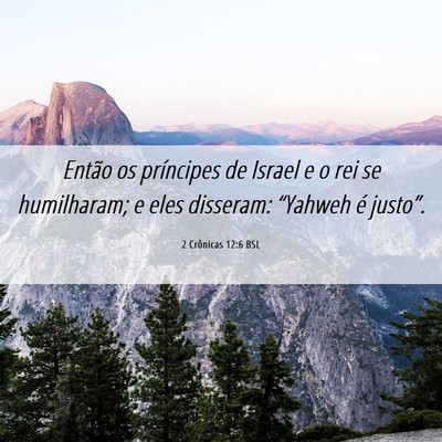 Picture 06 - 2 Crônicas 12:6 BSL - Então os príncipes de Israel e o rei se - Bible Verse Picture