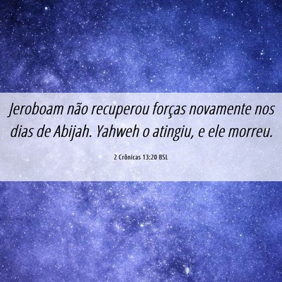 Picture 06 - 2 Crônicas 13:20 BSL - Jeroboam não recuperou forças novamente nos - Bible Verse Picture