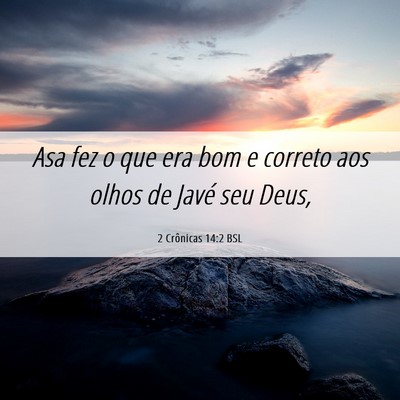 Picture 06 - 2 Crônicas 14:2 BSL - Asa fez o que era bom e correto aos olhos de - Bible Verse Picture