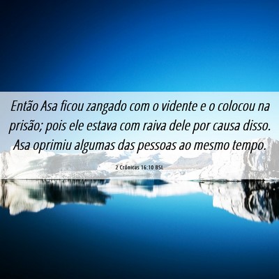Picture 06 - 2 Crônicas 16:10 BSL - Então Asa ficou zangado com o vidente e o - Bible Verse Picture