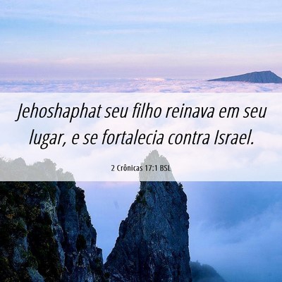 Picture 06 - 2 Crônicas 17:1 BSL - Jehoshaphat seu filho reinava em seu lugar, e se - Bible Verse Picture