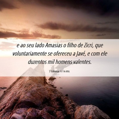 Picture 06 - 2 Crônicas 17:16 BSL - e ao seu lado Amasias o filho de Zicri, que - Bible Verse Picture