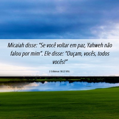 Picture 06 - 2 Crônicas 18:27 BSL - Micaiah disse: “Se você voltar em paz, Yahweh - Bible Verse Picture