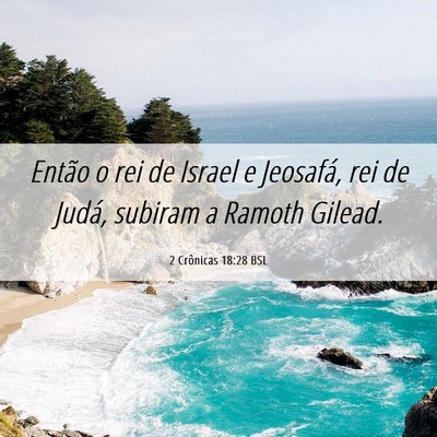 Picture 06 - 2 Crônicas 18:28 BSL - Então o rei de Israel e Jeosafá, rei de Judá, - Bible Verse Picture