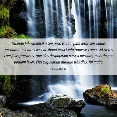 Picture 06 - 2 Crônicas 20:25 BSL - Quando Jehoshaphat e seu povo vieram para levar - Bible Verse Picture