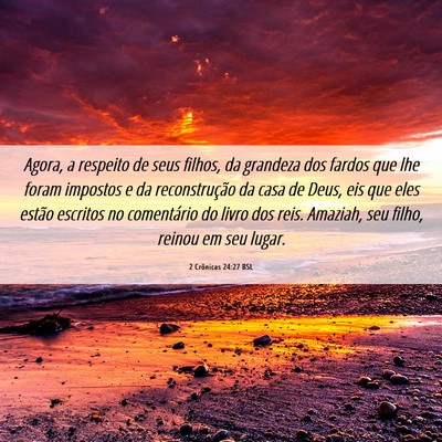 Picture 06 - 2 Crônicas 24:27 BSL - Agora, a respeito de seus filhos, da grandeza dos - Bible Verse Picture