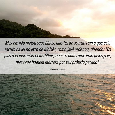Picture 06 - 2 Crônicas 25:4 BSL - Mas ele não matou seus filhos, mas fez de acordo - Bible Verse Picture