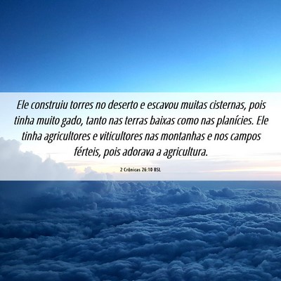 Picture 06 - 2 Crônicas 26:10 BSL - Ele construiu torres no deserto e escavou muitas - Bible Verse Picture