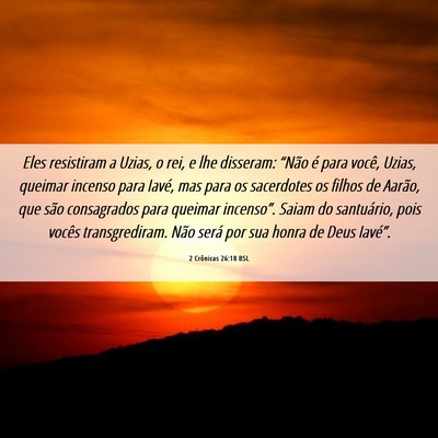 Picture 06 - 2 Crônicas 26:18 BSL - Eles resistiram a Uzias, o rei, e lhe disseram: - Bible Verse Picture