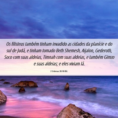 Picture 06 - 2 Crônicas 28:18 BSL - Os filisteus também tinham invadido as cidades - Bible Verse Picture