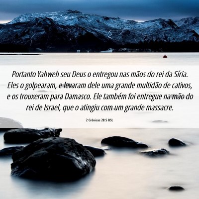 Picture 06 - 2 Crônicas 28:5 BSL - Portanto Yahweh seu Deus o entregou nas mãos do - Bible Verse Picture
