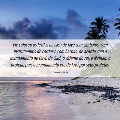 Picture 06 - 2 Crônicas 29:25 BSL - Ele colocou os levitas na casa de Iavé com - Bible Verse Picture