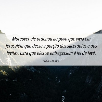 Picture 06 - 2 Crônicas 31:4 BSL - Moreover ele ordenou ao povo que vivia em - Bible Verse Picture