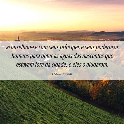 Picture 06 - 2 Crônicas 32:3 BSL - aconselhou-se com seus príncipes e seus - Bible Verse Picture