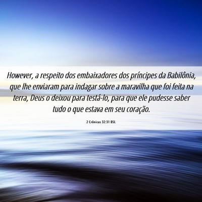 Picture 06 - 2 Crônicas 32:31 BSL - However, a respeito dos embaixadores dos - Bible Verse Picture