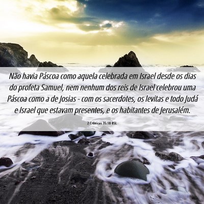 Picture 06 - 2 Crônicas 35:18 BSL - Não havia Páscoa como aquela celebrada em - Bible Verse Picture