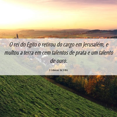 Picture 06 - 2 Crônicas 36:3 BSL - O rei do Egito o retirou do cargo em Jerusalém, - Bible Verse Picture